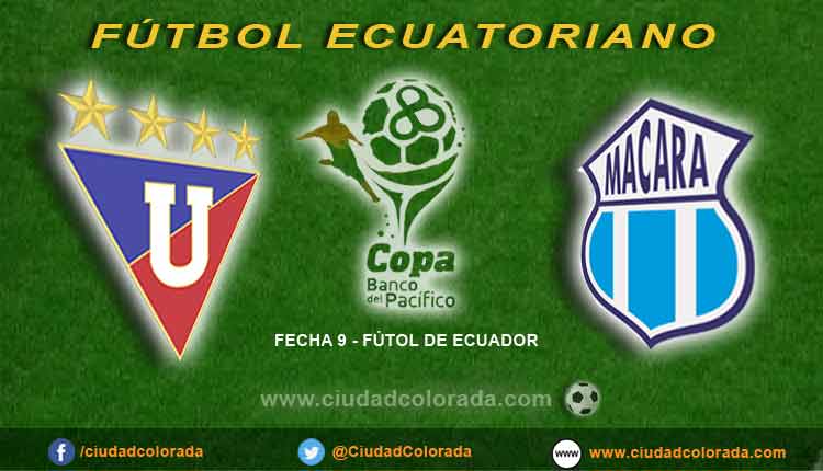 Dónde ver en vivo Liga de Quito vs Macará