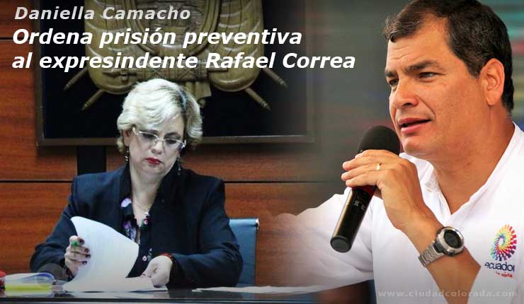 Jueza Camacho dictamina prisión preventiva contra Rafael Correa